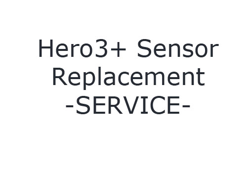 Hero3+ Black & Silver Sensor Replacement SERVICE